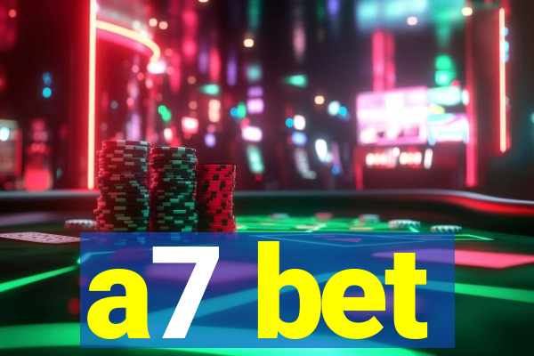 a7 bet